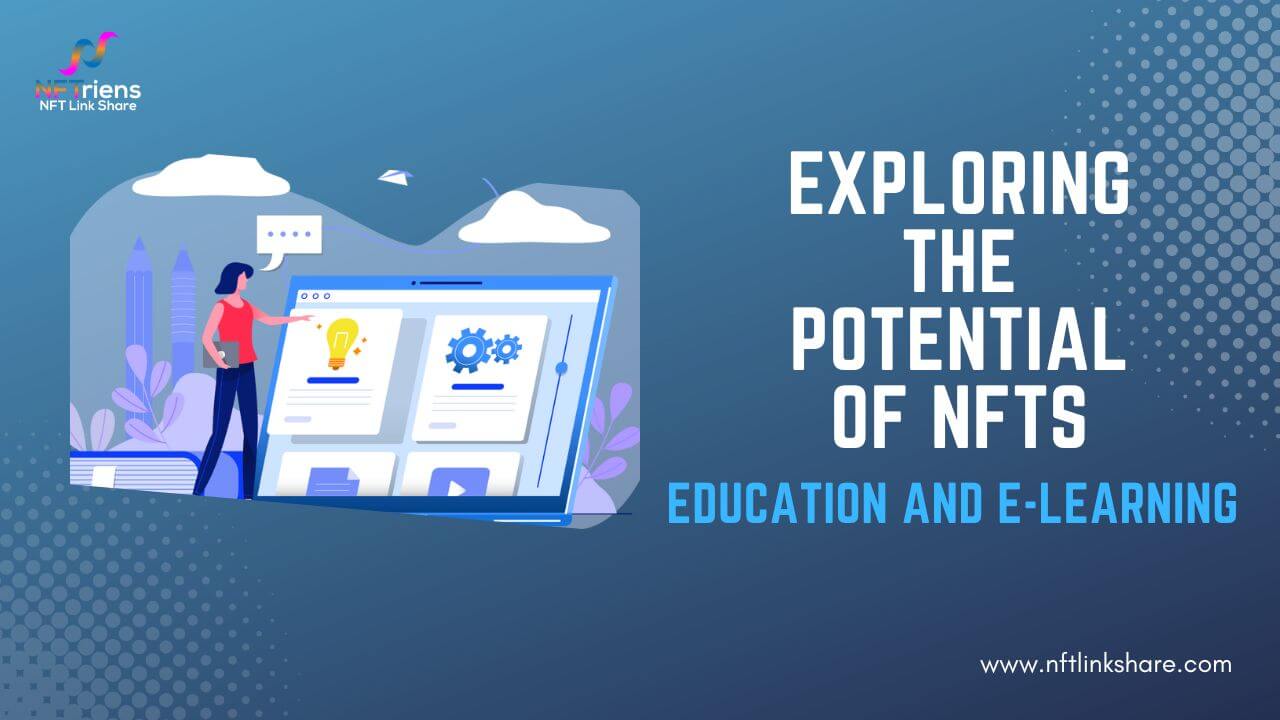 Exploring the Potential of NFTs in Education and E Learning