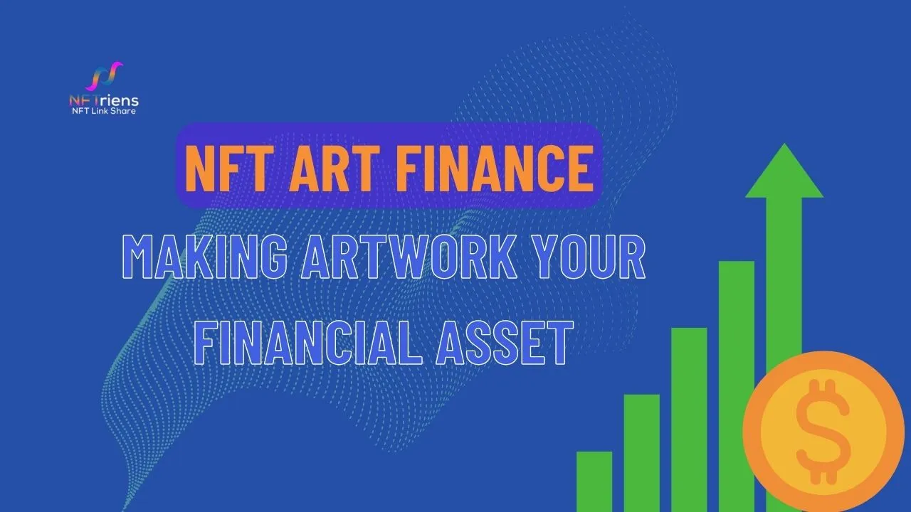 NFT Art Finance Making Artwork Your Financial Asset